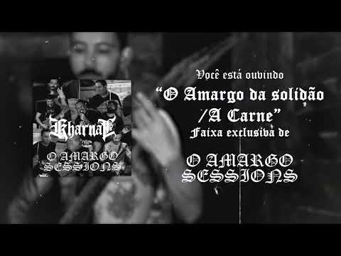 Miniatura de Kharnal: O Amargo da Solidão / A Carne (Ao Vivo), O Amargo Sessions
